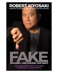 FAKE: Fake Money, Fake Teachers, Fake Assets: How Lies Are Making the Poor and Middle Class Poorer