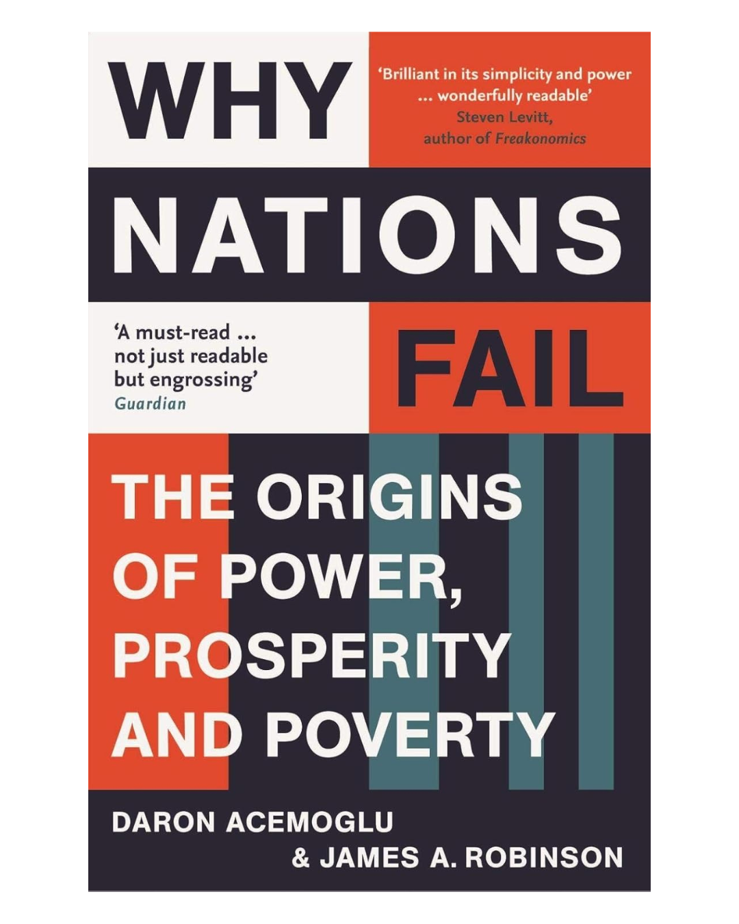 Why Nations Fail: FROM THE WINNERS OF THE NOBEL PRIZE IN ECONOMICS: The Origins of Power, Prosperity and Poverty