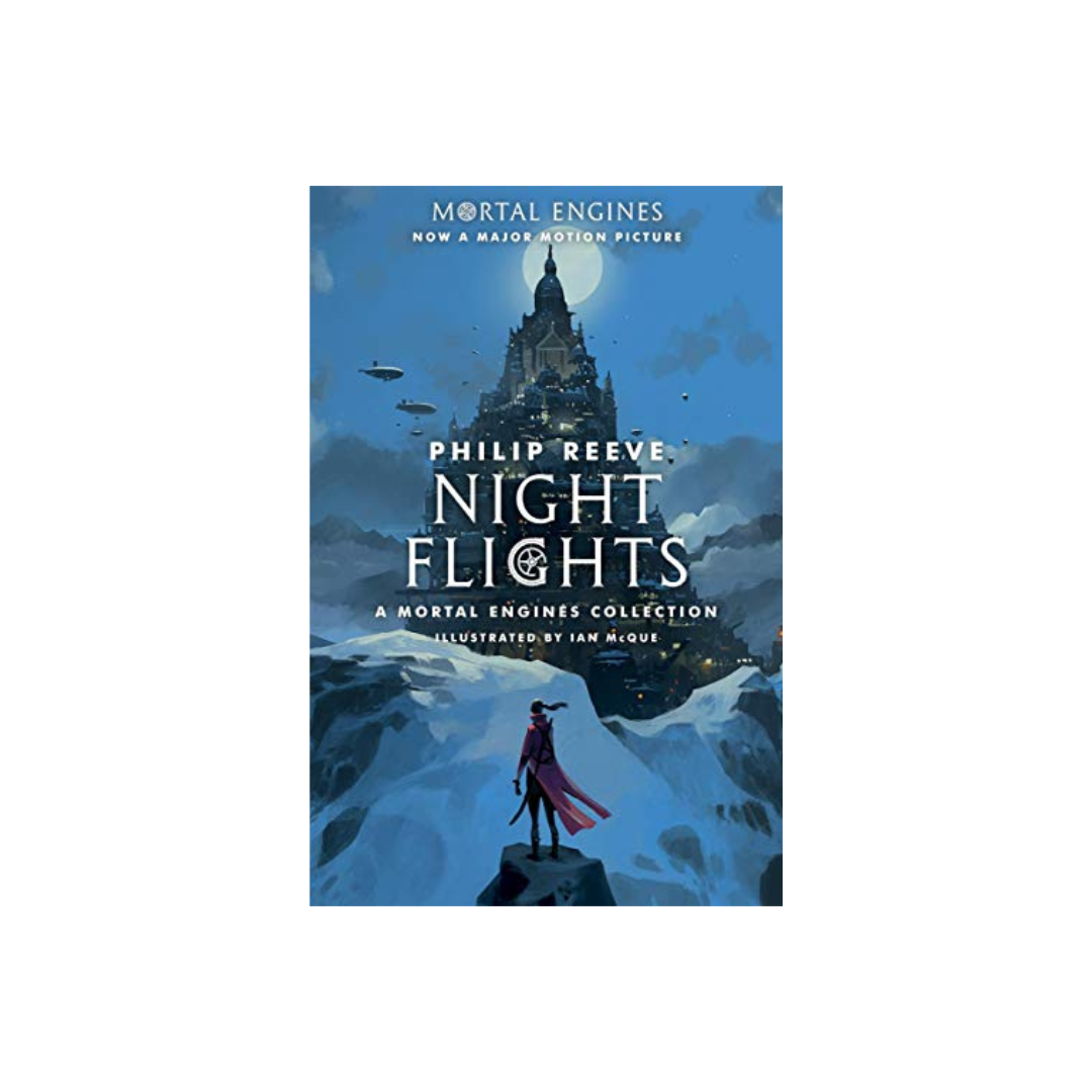 Night Flights: A Mortal Engines Collection