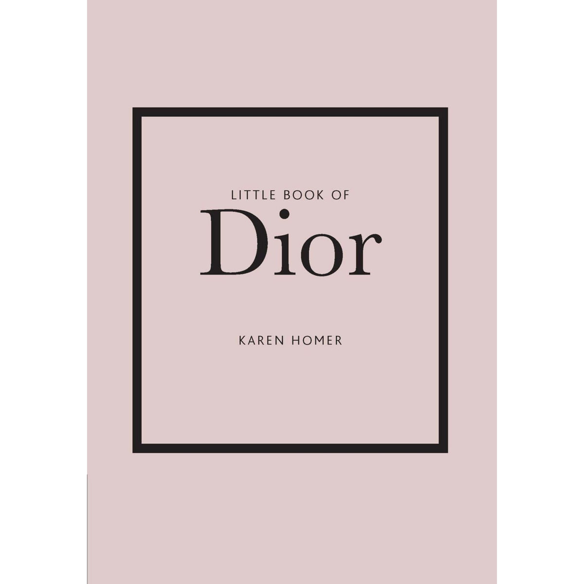 Little Book Of Dior: The Story of the Iconic Fashion House - The English Bookshop