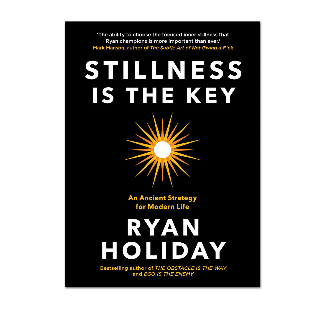 Stillness Is The Key - Ryan Holiday - The English Bookshop