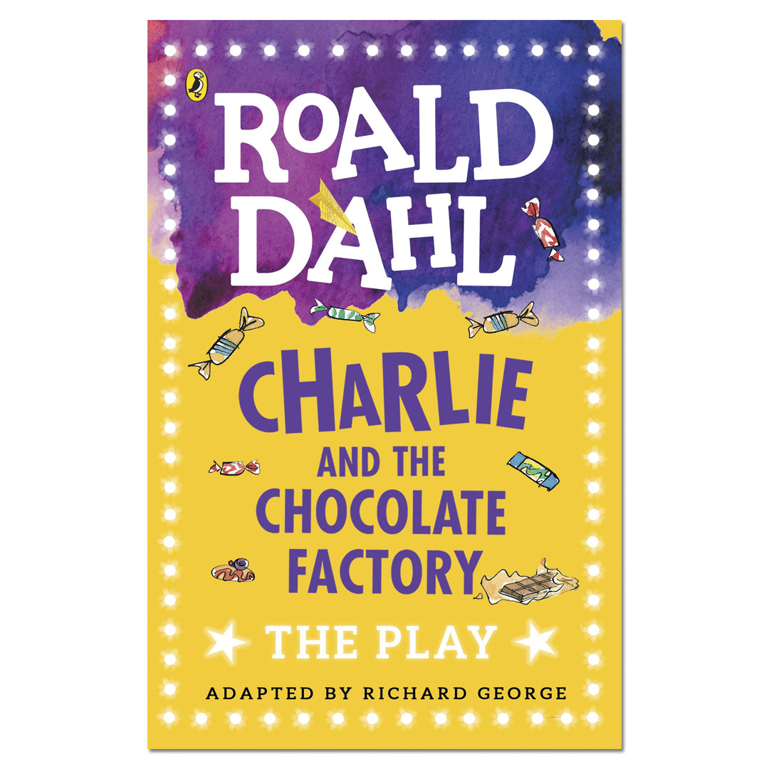 Charlie and the Chocolate Factory : The Play - Roald Dahl - The English Bookshop