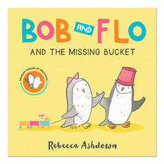 Bob and Flo and the Missing Bucket - Rebecca Ashdown - The English Bookshop