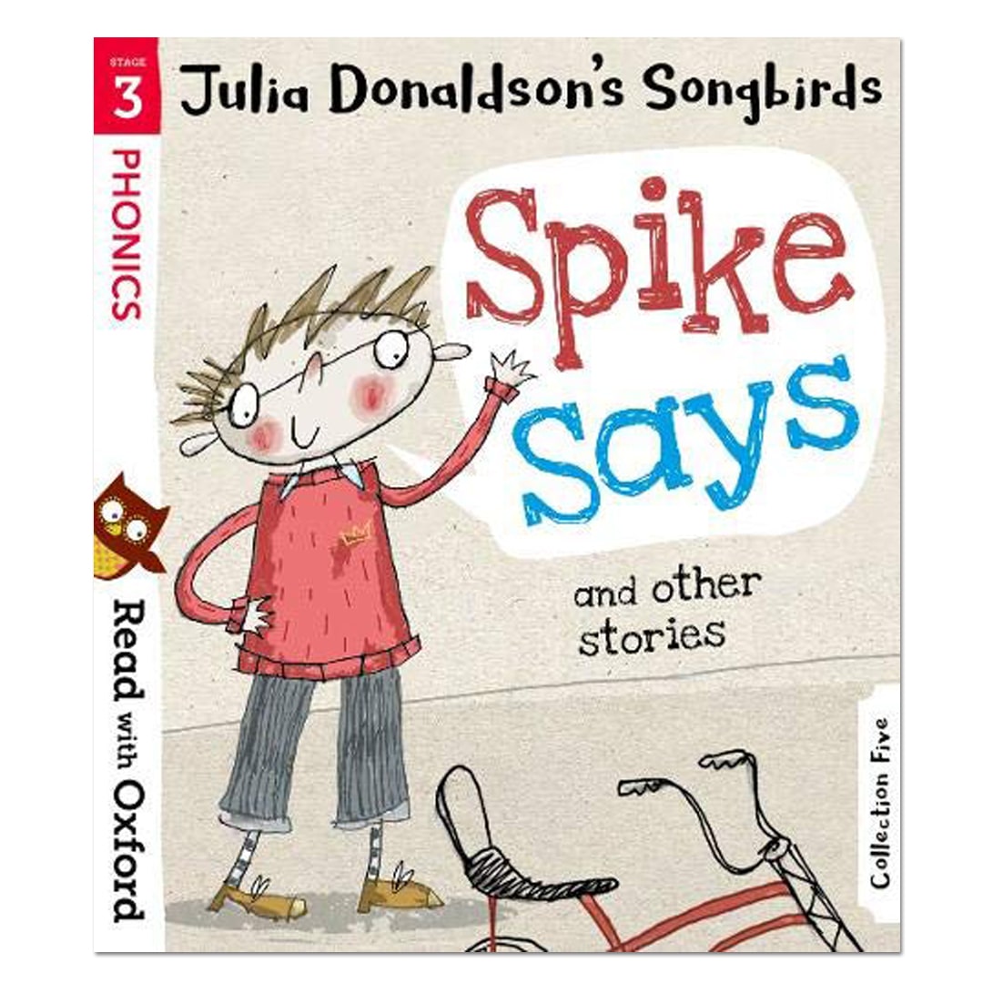 Read with Oxford: Stage 3: Julia Donaldson's Songbirds: Spike Says and Other Stories - Julia Donaldson - The English Bookshop