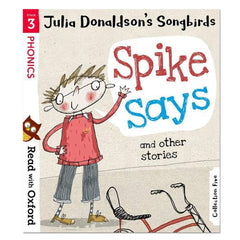 Read with Oxford: Stage 3: Julia Donaldson's Songbirds: Spike Says and Other Stories - Julia Donaldson - The English Bookshop