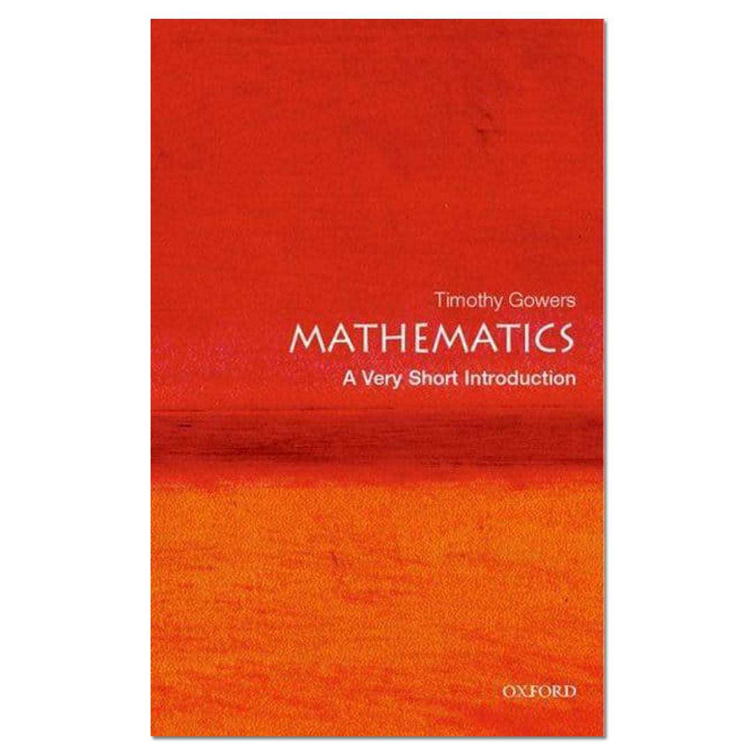 Mathematics: A Very Short Introduction - Timothy Gowers - The English Bookshop