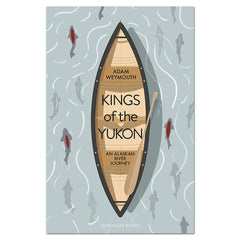 Kings of the Yukon - Adam Weymouth - The English Bookshop