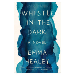 Whistle in the Dark - Emma Healey - The English Bookshop