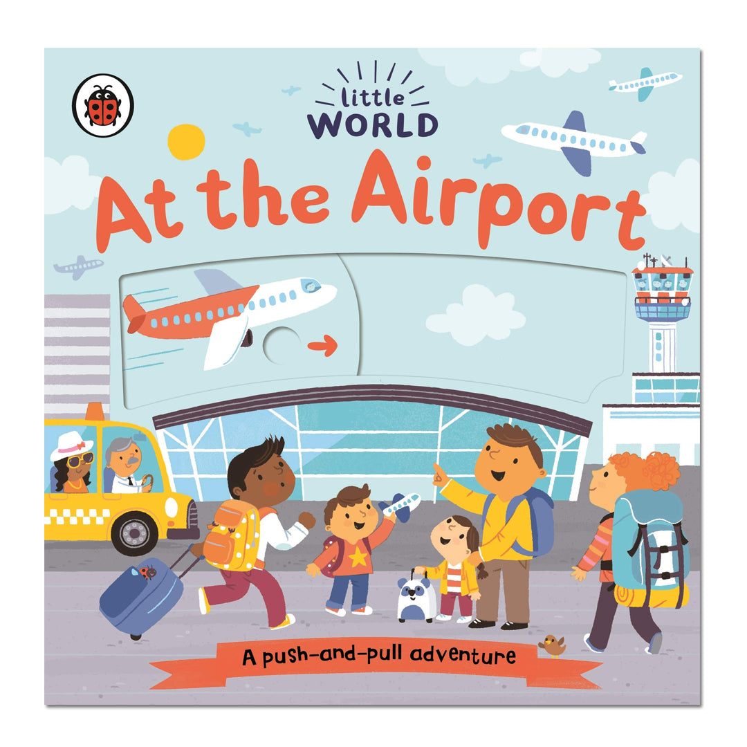 Little World: At the Airport : A push-and-pull adventure - Samantha Meredith - The English Bookshop