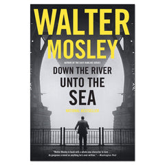 Down The River Unto the Sea - Walter Mosley - The English Bookshop