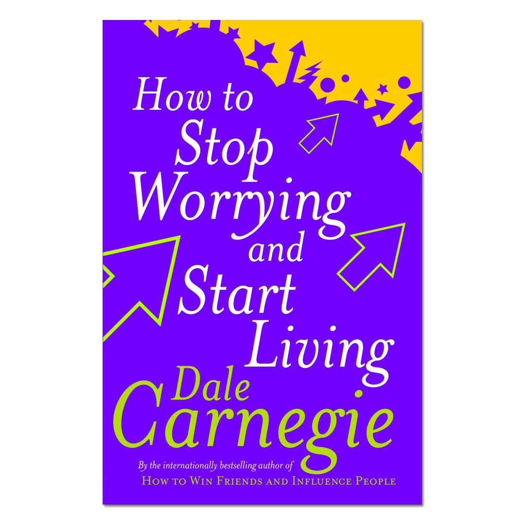 How To Stop Worrying And Start Living - Dale Carnegie - The English Bookshop
