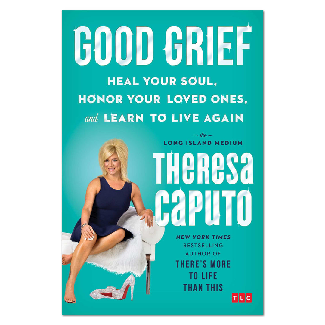 Good Grief - Theresa Caputo - The English Bookshop