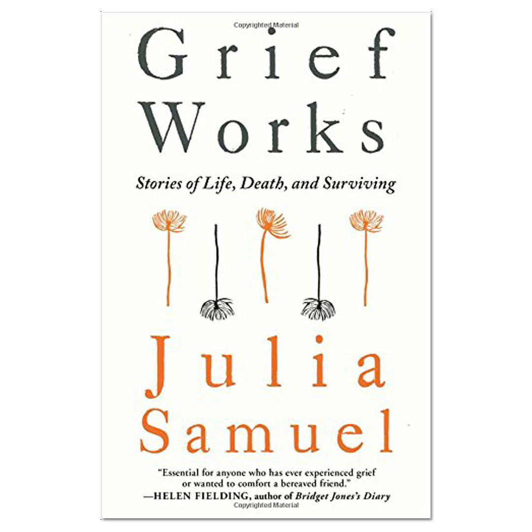Grief Works - Julia Samuel - The English Bookshop