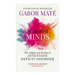 Scattered Minds: The Origins and Healing of Attention Deficit Disorder - The English Bookshop Kuwait
