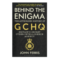 Behind the Enigma: The Authorised History of GCHQ, Britain’s Secret Cyber-Intelligence Agency - The English Bookshop Kuwait