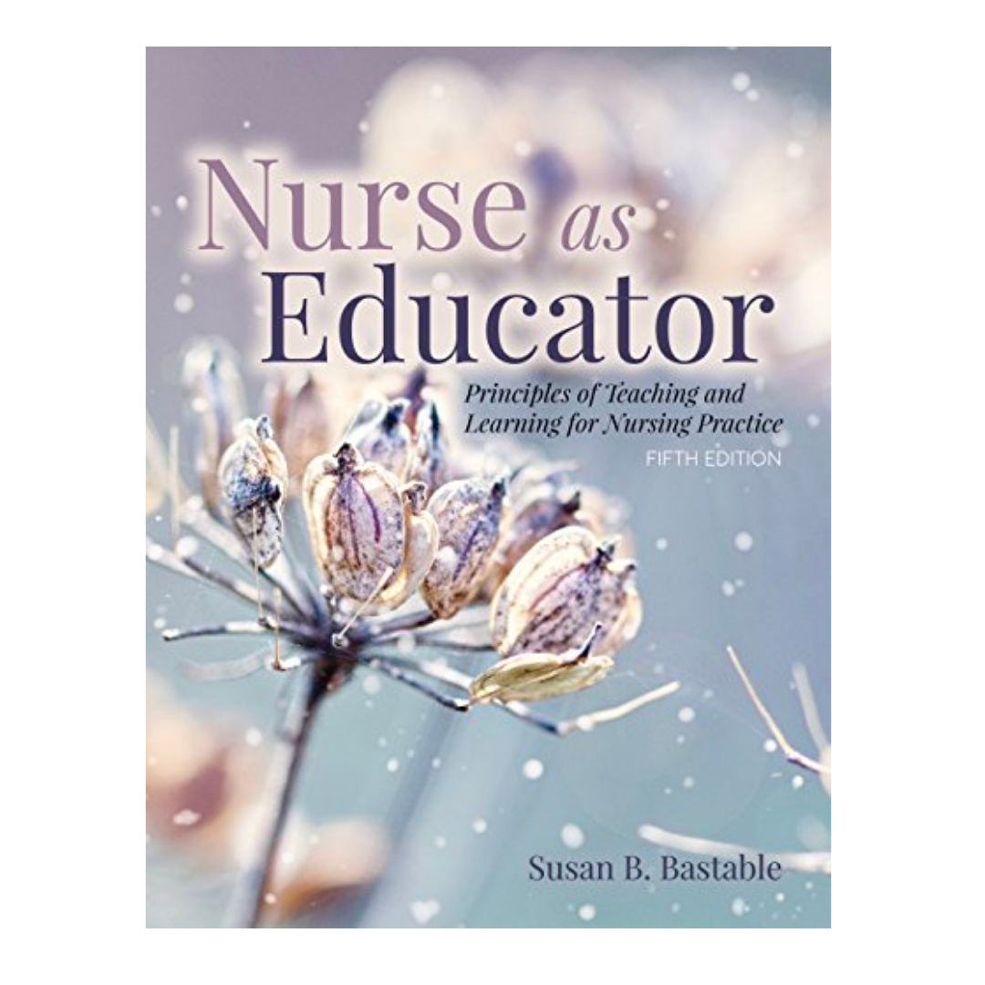 Nurse as Educator: Principles of Teaching and Learning for Nursing Practice - The English Bookshop Kuwait