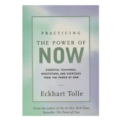 Practicing the Power of Now: Essential Teachings, Meditations, and Exercises From The Power of Now - The English Bookshop Kuwait