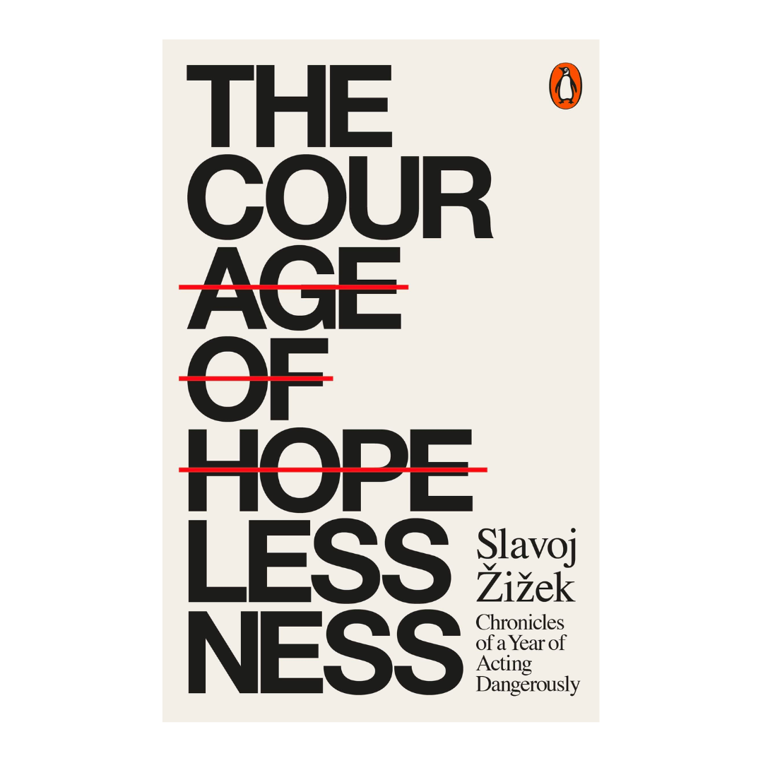 The Courage of Hopelessness: Chronicles of a Year of Acting Dangerously - The English Bookshop Kuwait