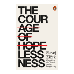 The Courage of Hopelessness: Chronicles of a Year of Acting Dangerously - The English Bookshop Kuwait