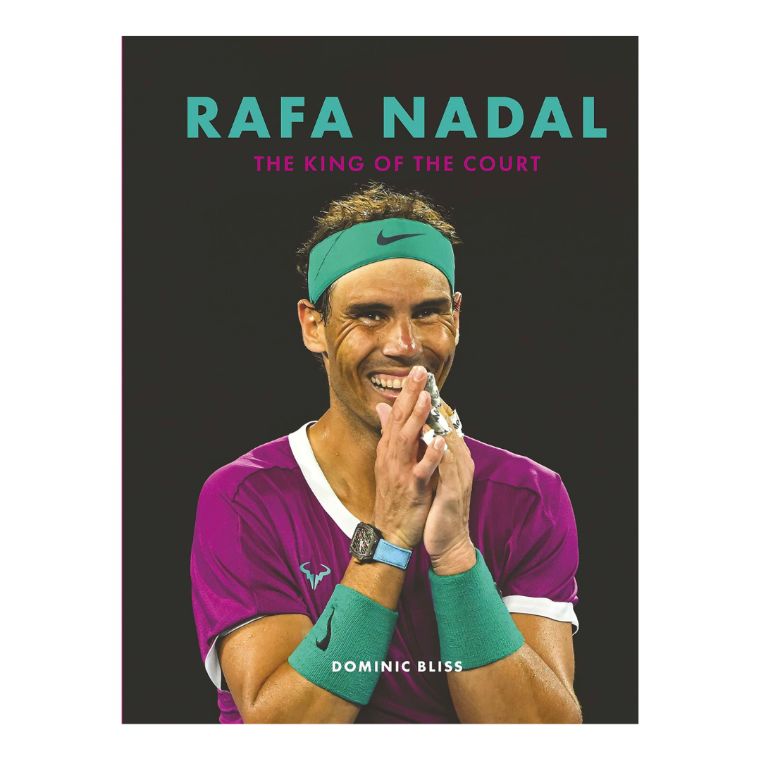 Rafa Nadal: The King of the Court - The English Bookshop Kuwait