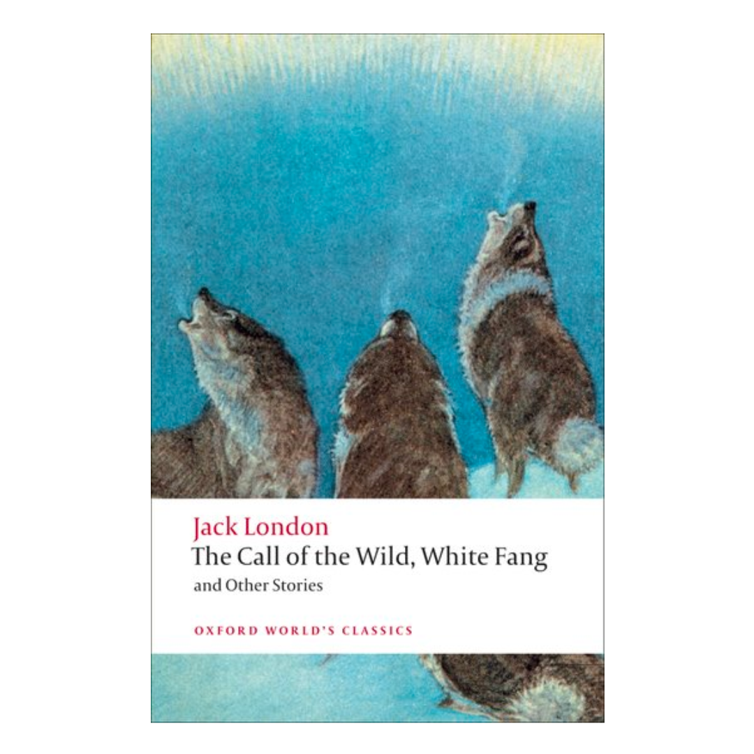 The Call of the Wild, White Fang, and Other Stories (Oxford World's Classics) - The English Bookshop Kuwait