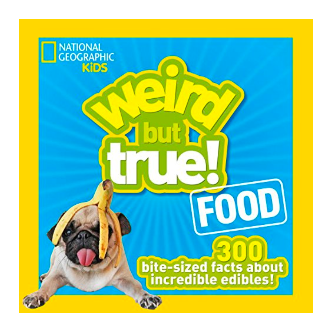 Weird but True! Food: 300 Bite-size Facts About Incredible Edibles (National Geographic Kids) - The English Bookshop Kuwait