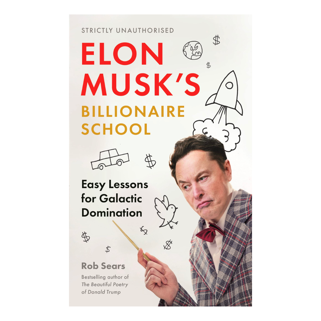 Elon Musk's Billionaire School: Easy Lessons for Galactic Domination: 74 simple and effective lessons for global domination - The English Bookshop Kuwait