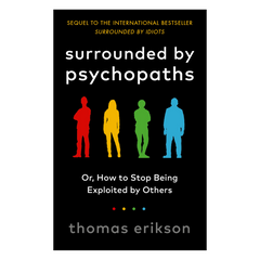 Surrounded by Psychopaths: or, How to Stop Being Exploited by Others - The English Bookshop Kuwait